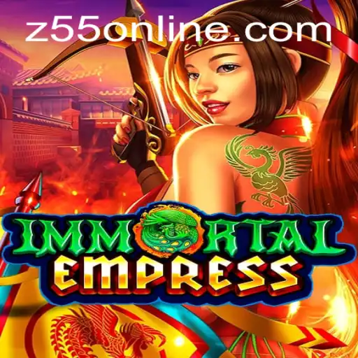 ImmortalEmpress: A New Realm of Fantasy Adventure with Z55