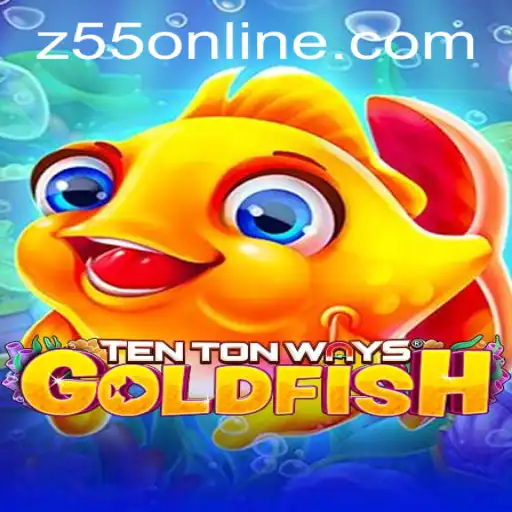 Discover the Exciting World of TenTonWaysGoldfish with Z55
